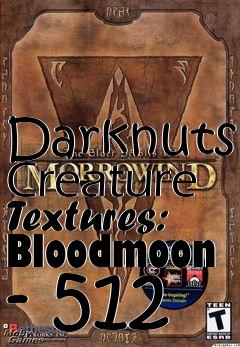 Box art for Darknuts Creature Textures: Bloodmoon - 512