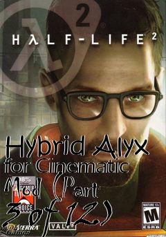 Box art for Hybrid Alyx for Cinematic Mod (Part 3 of 12)