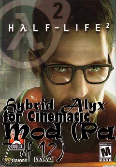 Box art for Hybrid Alyx for Cinematic Mod (Part 7 of 12)