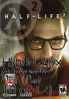 Box art for Hybrid Alyx for Cinematic Mod (Part 10 of 12)