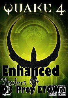 Box art for Enhanced Shaders Q4 D3 Prey ETQW