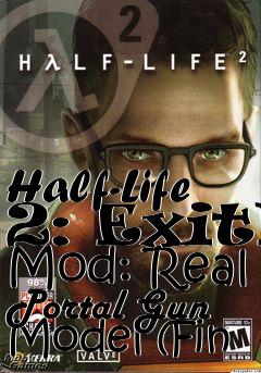 Box art for Half-Life 2: ExitE Mod: Real Portal Gun Model (Fin