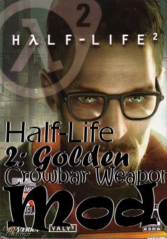 Box art for Half-Life 2: Golden Crowbar Weapon Model