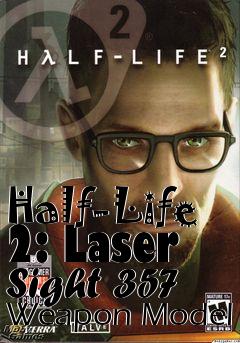 Box art for Half-Life 2: Laser Sight 357 Weapon Model