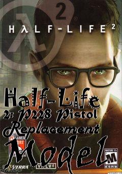 Box art for Half-Life 2: P228 Pistol Replacement Model