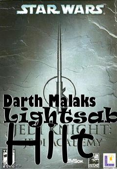 Box art for Darth Malaks Lightsaber Hilt