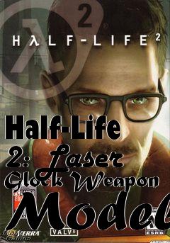 Box art for Half-Life 2: Laser Glock Weapon Model