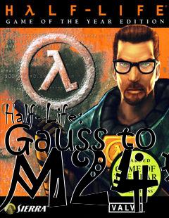 Box art for Half-Life: Gauss to M249