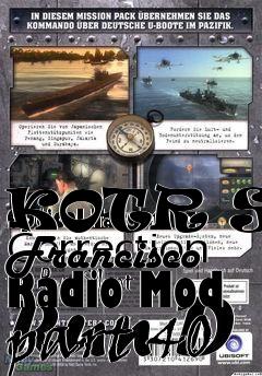 Box art for KOTR San Francisco Radio Mod part 40