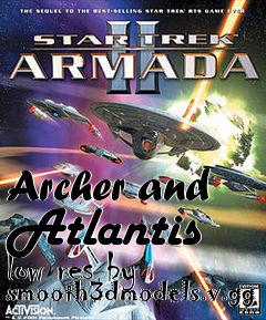 Box art for Archer and Atlantis low res by smooth3dmodels.v.gg