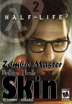 Box art for Zombie Master Drifter Flesh Skin