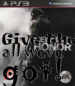 Box art for Give them all weve got!