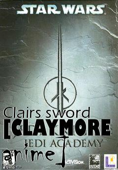 Box art for Clairs sword [CLAYMORE anime]