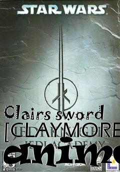 Box art for Clairs sword [CLAYMORE anime]