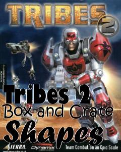 Box art for Tribes 2 Box and Crate Shapes