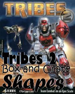 Box art for Tribes 2 Box and Crate Shapes