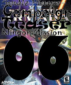 Box art for Improved Single Player Campaign Teaser - Klingon Mission 06