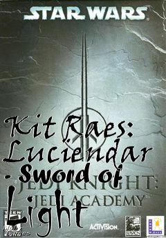 Box art for Kit Raes: Luciendar - Sword of Light