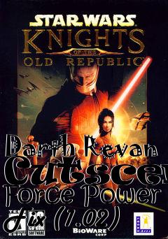 Box art for Darth Revan Cutscene Force Power Fix (1.02)