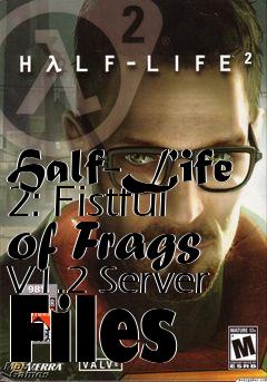 Box art for Half-Life 2: Fistful of Frags V1.2 Server Files