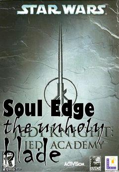 Box art for Soul Edge the unholy blade