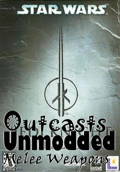 Box art for Outcasts Unmodded Melee Weapons