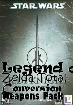 Box art for Legend of Zelda Total Conversion Weapons Pack