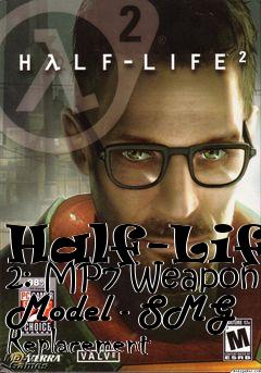 Box art for Half-Life 2: MP7 Weapon Model - SMG Replacement