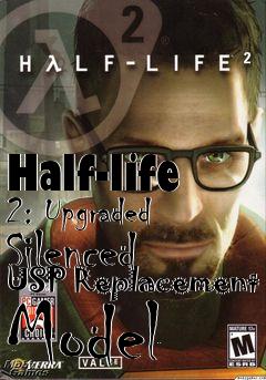 Box art for Half-life 2: Upgraded Silenced USP Replacement Model