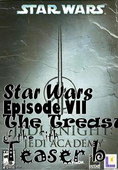 Box art for Star Wars Episode VII The Treasure of the Sith Teaser b