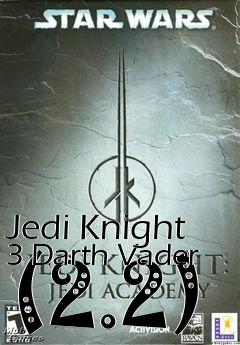 Box art for Jedi Knight 3 Darth Vader (2.2)