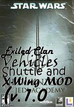 Box art for Exiled Clan Vehicles Shuttle and X-Wing MOD (v.1.0