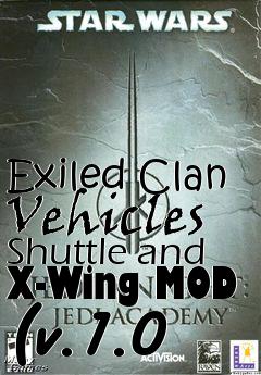 Box art for Exiled Clan Vehicles Shuttle and X-Wing MOD (v.1.0