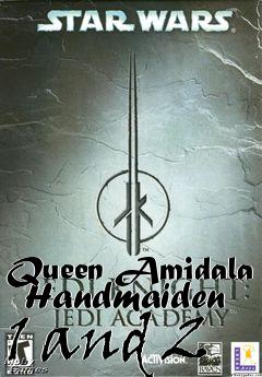 Box art for Queen Amidala   Handmaiden 1 and 2
