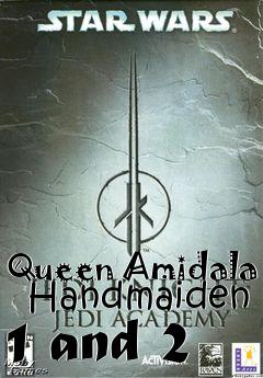 Box art for Queen Amidala   Handmaiden 1 and 2