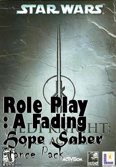 Box art for Role Play : A Fading Hope Saber Stance Pack