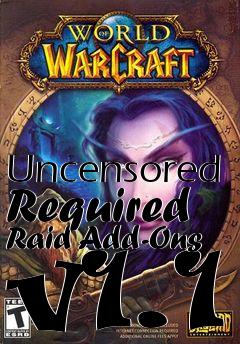 Box art for Uncensored Required Raid Add-Ons v1.1