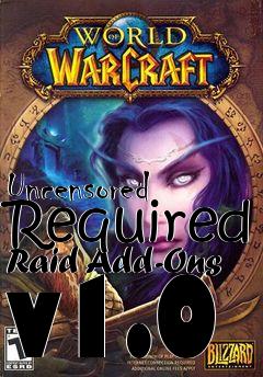 Box art for Uncensored Required Raid Add-Ons v1.0