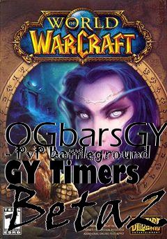 Box art for OGbarsGY - PvP Battleground GY Timers Beta2