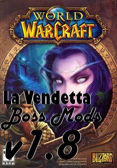 Box art for La Vendetta Boss Mods v1.8