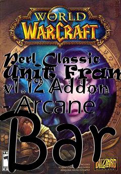 Box art for Perl Classic Unit Frames v1.12 Addon - Arcane Bar