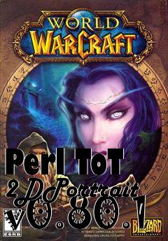 Box art for Perl ToT 2DPortrait v0.80.1