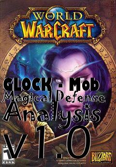 Box art for GLOCK - Mob Magical Defense Analysis v1.0