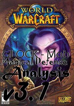 Box art for GLOCK - Mob Magical Defense Analysis v3.1