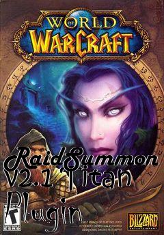 Box art for RaidSummon v2.1 Titan Plugin