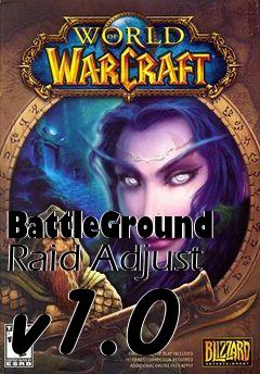 Box art for BattleGround Raid Adjust v1.0