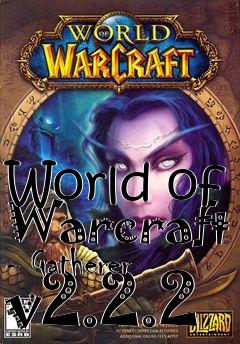 Box art for World of Warcraft - Gatherer v2.2.2