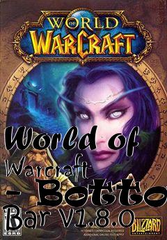 Box art for World of Warcraft - Bottom Bar v1.8.0