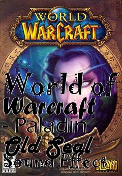 Box art for World of Warcraft - Paladin Old Seal Sound Effect