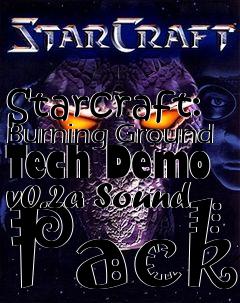 Box art for Starcraft: Burning Ground Tech Demo v0.2a Sound Pack